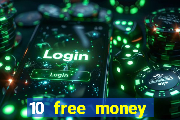 10 free money casino no deposit bonus