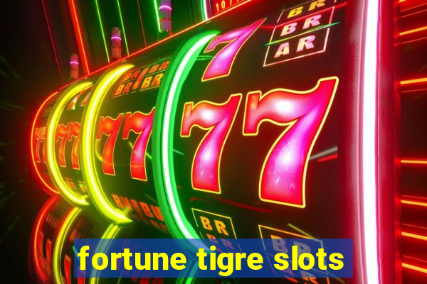 fortune tigre slots