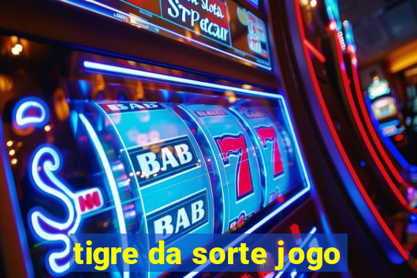 tigre da sorte jogo