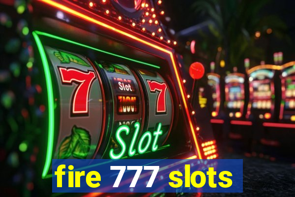 fire 777 slots