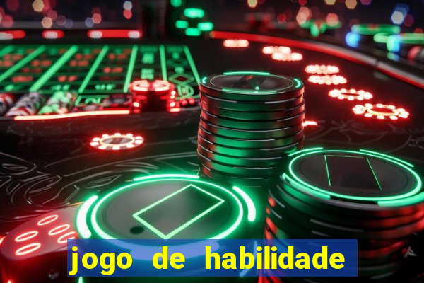 jogo de habilidade para ganhar dinheiro