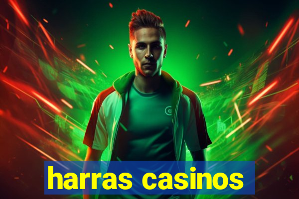 harras casinos