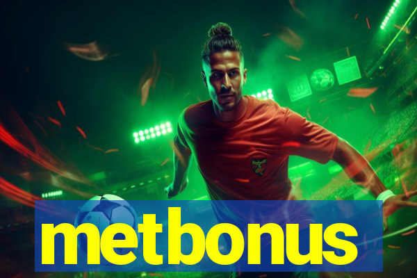 metbonus