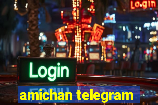 amichan telegram