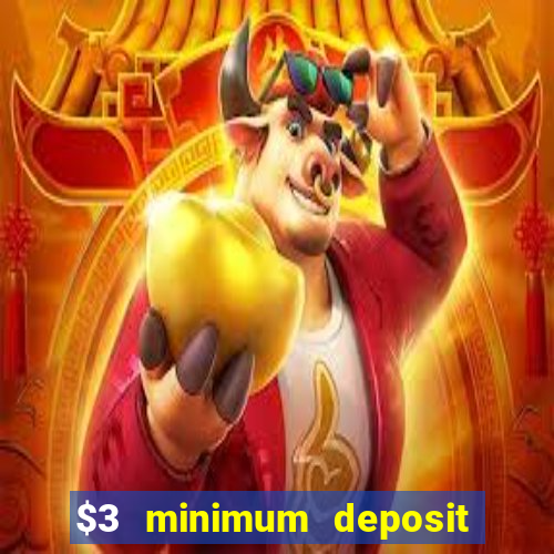 $3 minimum deposit casino canada