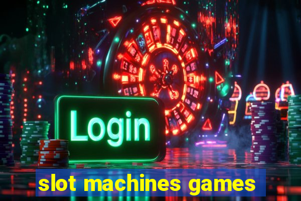 slot machines games