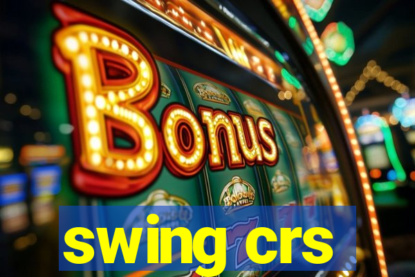 swing crs