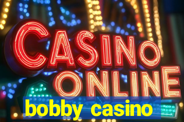 bobby casino