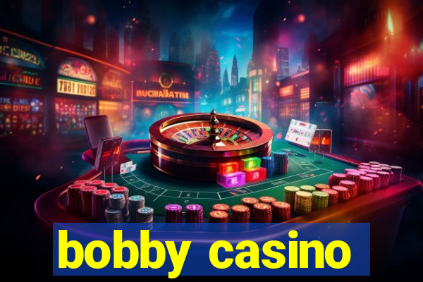 bobby casino