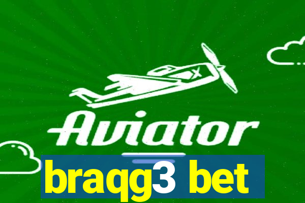 braqg3 bet