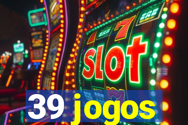 39 jogos