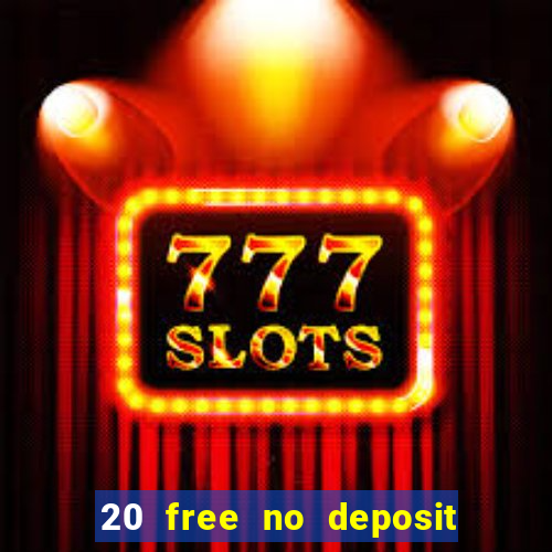 20 free no deposit casino slots