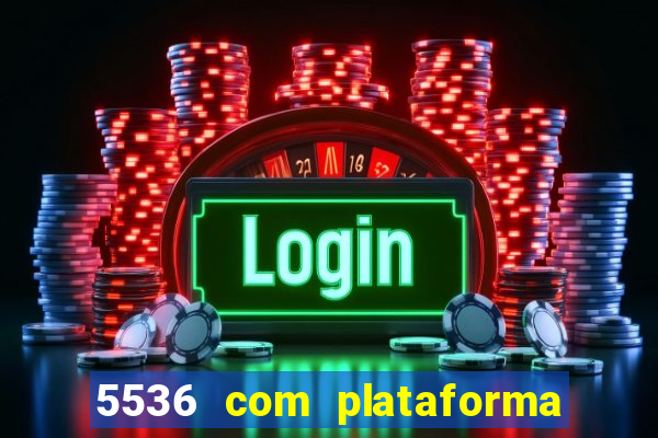 5536 com plataforma de jogos