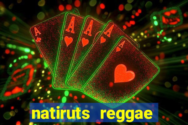 natiruts reggae power cifra