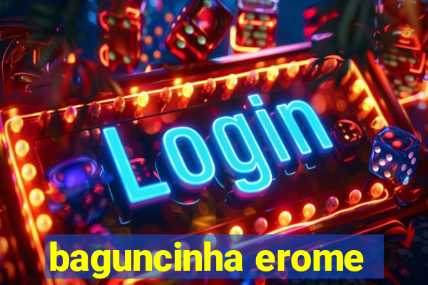 baguncinha erome