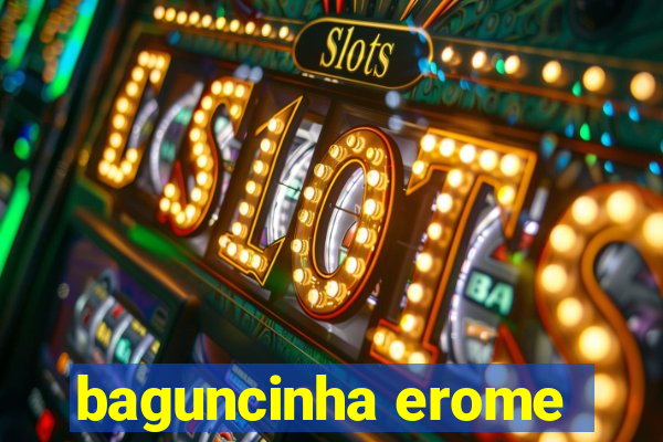 baguncinha erome