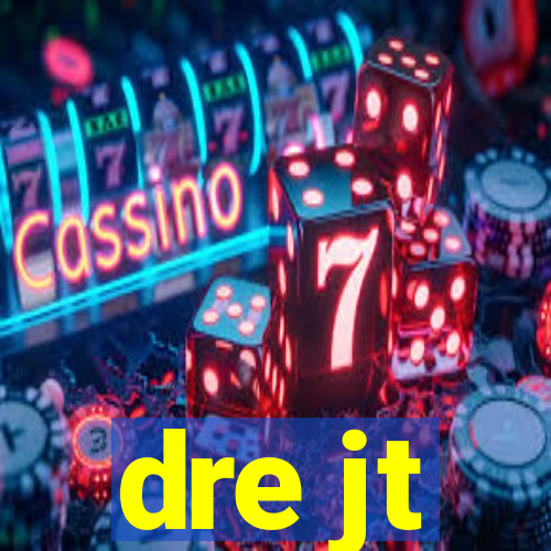 dre jt