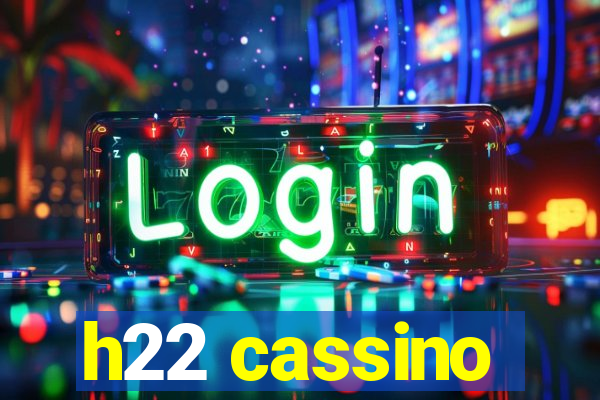 h22 cassino