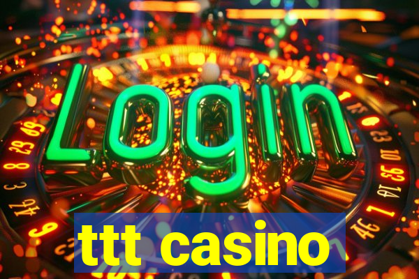 ttt casino