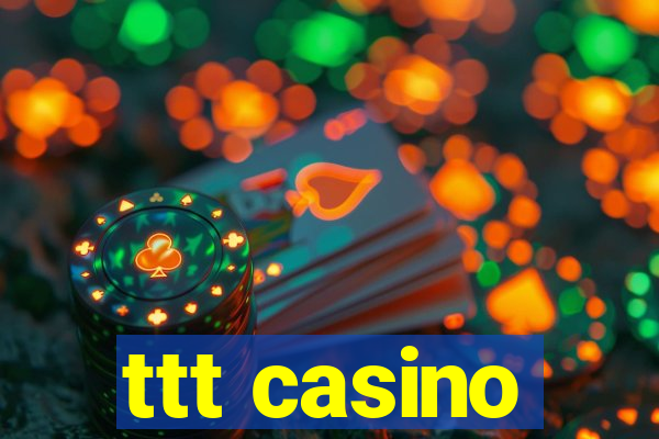 ttt casino