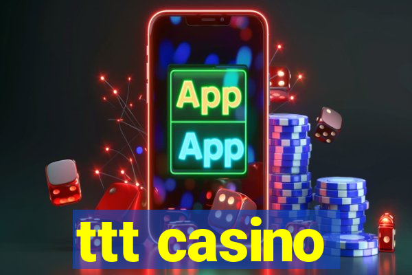 ttt casino