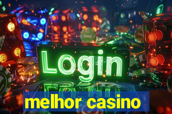 melhor casino