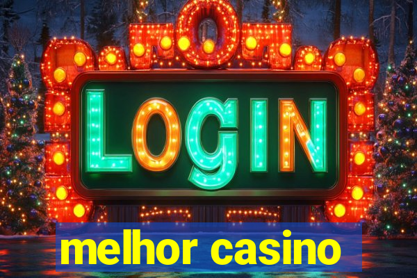 melhor casino