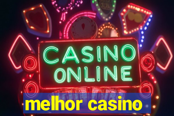 melhor casino