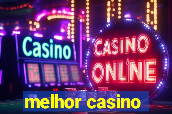 melhor casino