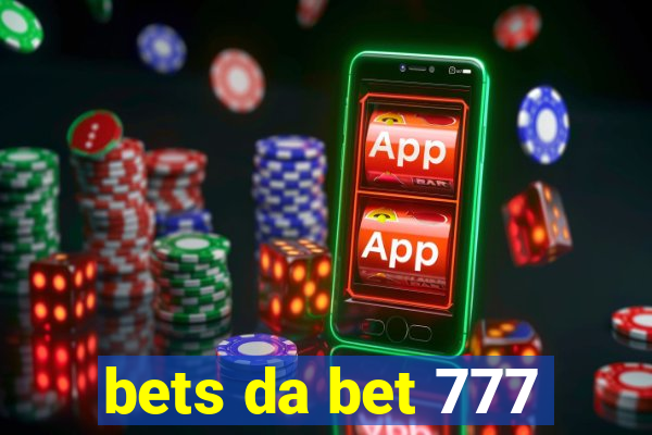 bets da bet 777