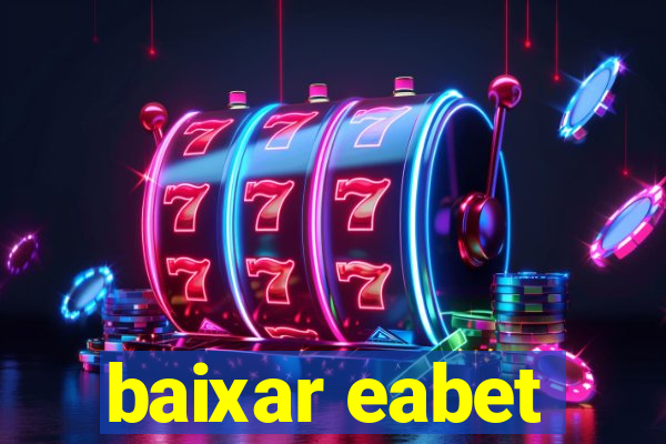 baixar eabet