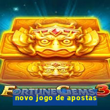 novo jogo de apostas