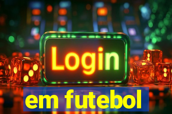 em futebol