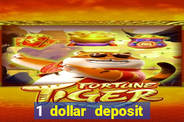 1 dollar deposit online casinos