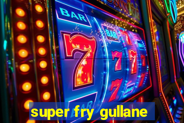 super fry gullane