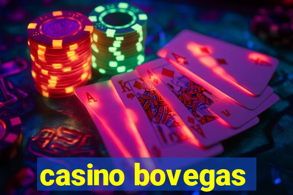 casino bovegas