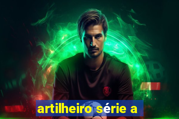 artilheiro série a