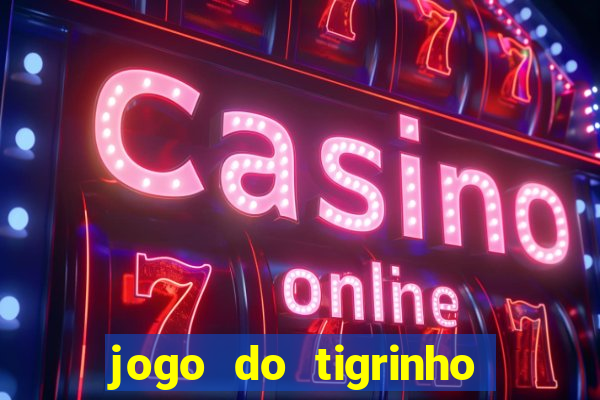 jogo do tigrinho casa chinesa