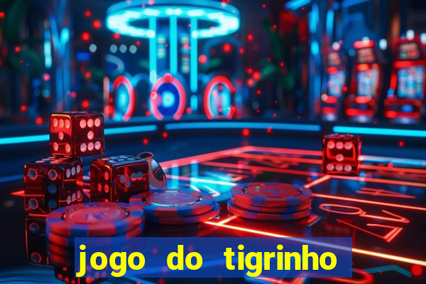 jogo do tigrinho casa chinesa