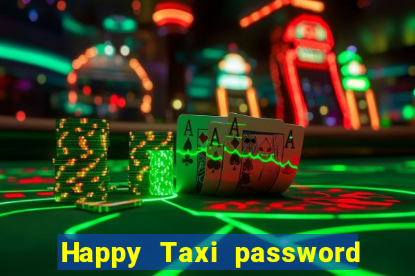 Happy Taxi password road 96 road 96 happy taxi security