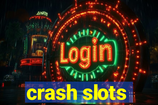 crash slots