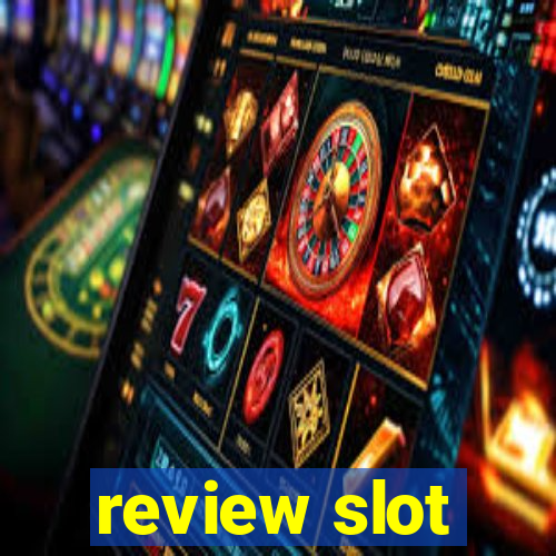 review slot