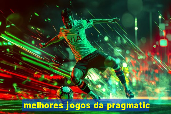 melhores jogos da pragmatic