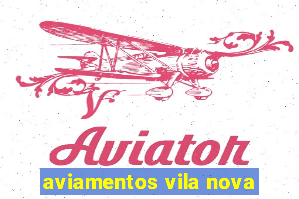 aviamentos vila nova