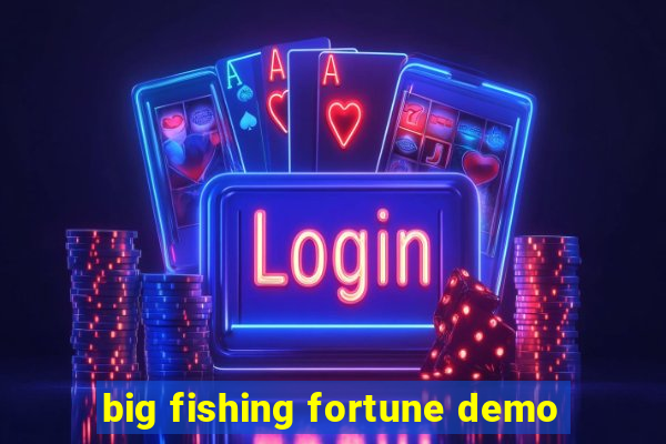 big fishing fortune demo