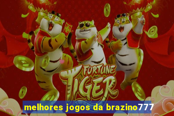 melhores jogos da brazino777