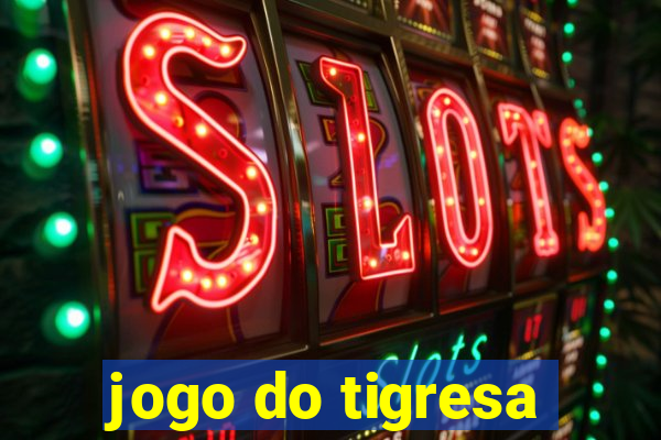 jogo do tigresa