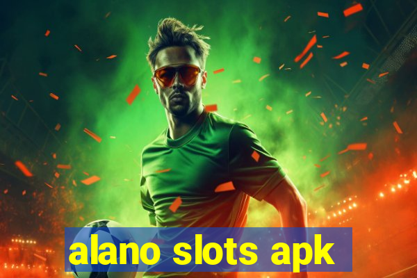 alano slots apk