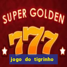 jogo do tigrinho bet vip