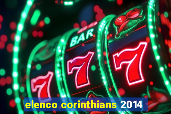 elenco corinthians 2014